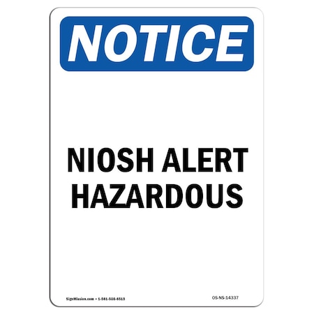 Signmission Safety Sign, OSHA Notice, 14" Height, NIOSH Alert Hazardous Sign, Portrait OS-NS-D-1014-V-14337